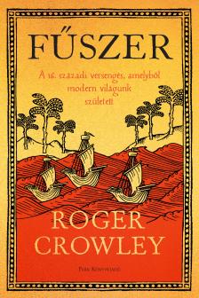 Roger Crowley - Fűszer [eKönyv: epub, mobi]