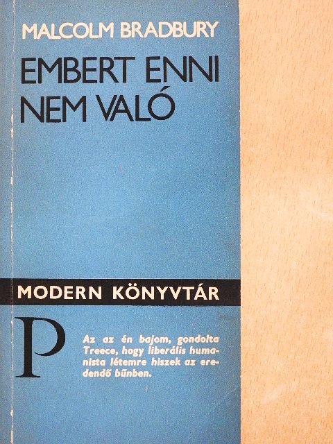 Malcolm Bradbury - Embert enni nem való [antikvár]