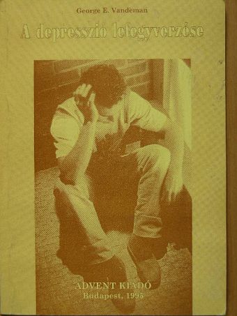 George E. Vandeman - A depresszió lefegyverzése [antikvár]