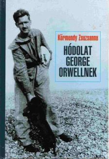 Körmendy Zsuzsanna - Hódolat George Orwellnek [antikvár]