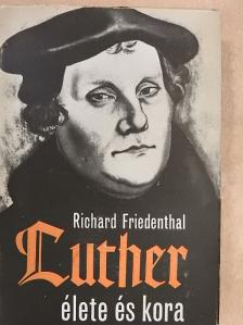 Richard Friedenthal - Luther élete és kora [antikvár]