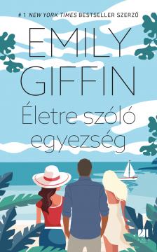 Emily Giffin - Életre szóló egyezség [eKönyv: epub, mobi]