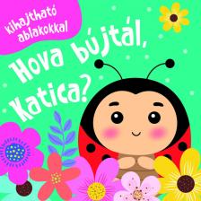 Hova bújtál, Katica?