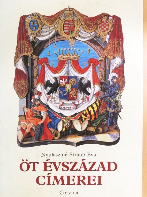 Nyulásziné Straub Éva - Öt évszázad címerei [antikvár]