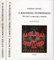 KISZELY ISTVÁN - A magyarság őstörténete I-II. [antikvár]