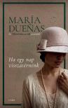 Maria Duenas - Ha egy nap visszatérnénk