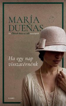 Maria Duenas - Ha egy nap visszatérnénk