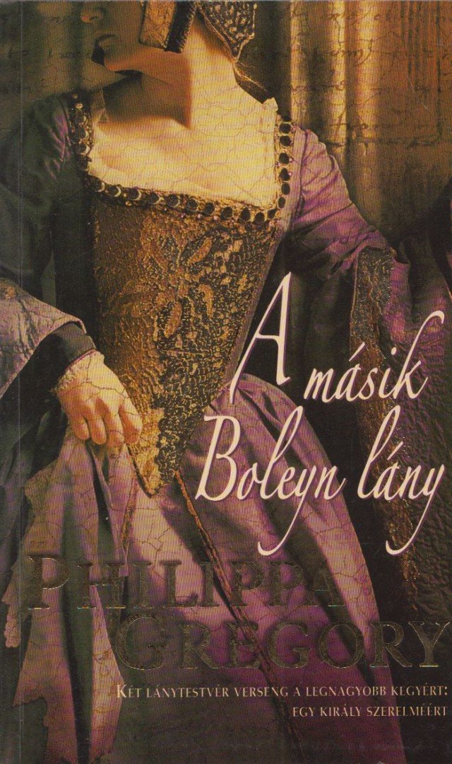 Philippa Gregory - A másik Boleyn lány [antikvár]