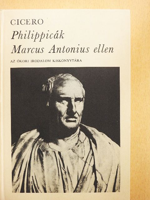 Marcus Tullius Cicero - Philippicák Marcus Antonius ellen [antikvár]