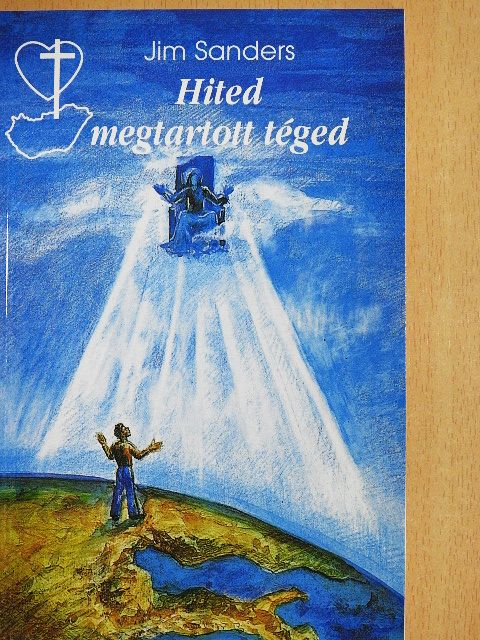 Jim Sanders - Hited megtartott téged [antikvár]
