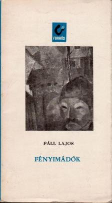 PÁLL LAJOS - Fényimádók [antikvár]