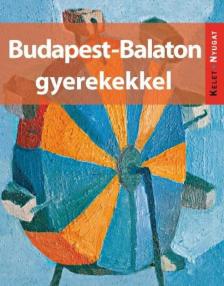 Budapest-Balaton gyerekekkel [antikvár]