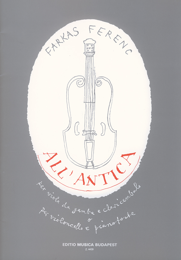 Farkas Ferenc - ALL,ANTICA PER VIOLA DA GAMBA E CLAVICEMBALO O PER VIOLONCELLO E PIANOFORTE
