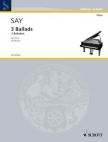 SAY, FAZIL - 3 BALLADS FOR PIANO