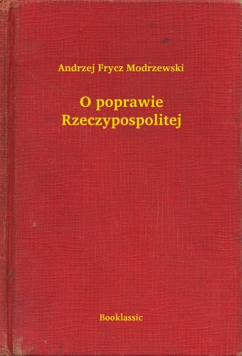 Modrzewski Andrzej Frycz - O poprawie Rzeczypospolitej [eKönyv: epub, mobi]