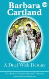 Barbara Cartland - A Duel With Destiny [eKönyv: epub, mobi]