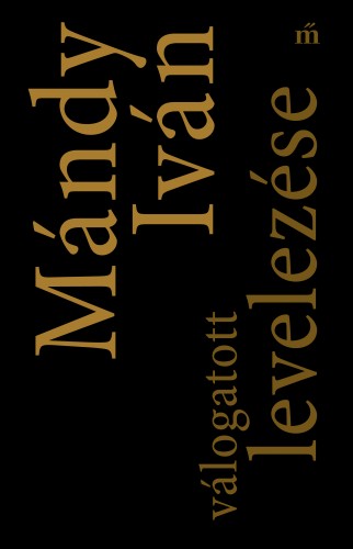 Mándy Iván - Mándy Iván válogatott levelezése [eKönyv: epub, mobi]