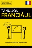 Tanuljon Franciául - Gyorsan / Egyszerűen / Hatékonyan [eKönyv: epub, mobi]