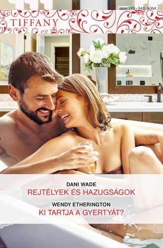 Etherington Dani Wade; Wendy - Tiffany 339.-340. - Rejtélyek és hazugságok; Ki tartja a gyertyát? [eKönyv: epub, mobi]