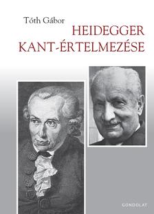 Tóth Gábor - Heidegger Kant-értelmezése