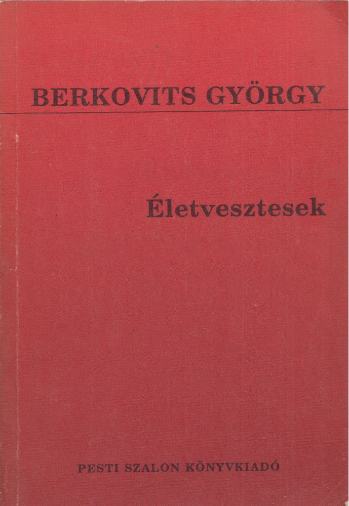 BERKOVITS GYÖRGY - Életvesztesek [antikvár]