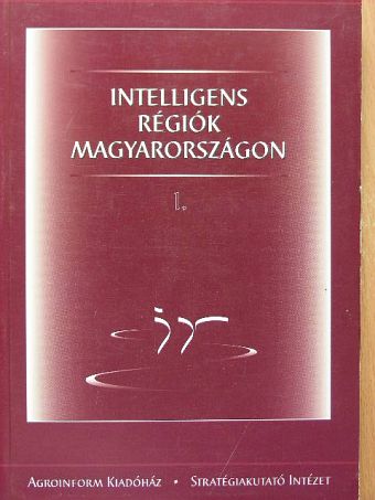 Beély Gábor - Intelligens régiók Magyarországon I. [antikvár]