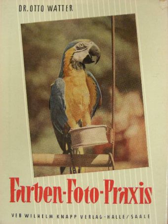 Dr. Otto Watter - Farben-Foto-Praxis [antikvár]