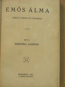 Marczell Ágoston - Emős álma/A magyar sors/Becsülettel... [antikvár]