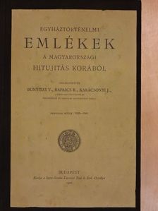 Egyháztörténelmi emlékek a magyarországi hitujitás korából III. [antikvár]