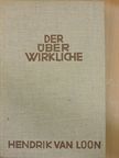Hendrik Van Loon - Der überwirkliche [antikvár]
