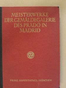 August L. Mayer - Meisterwerke der Gemäldesammlung des Prado in Madrid [antikvár]