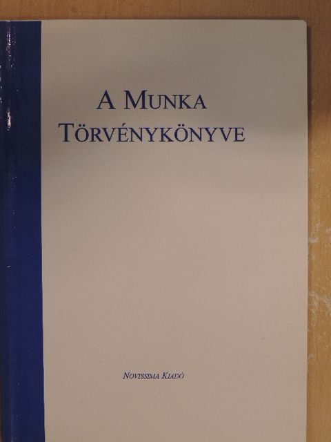A Munka Törvénykönyve [antikvár]