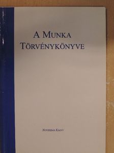 A Munka Törvénykönyve [antikvár]