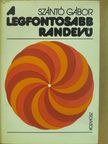 Szántó Gábor - A legfontosabb randevú (dedikált példány) [antikvár]