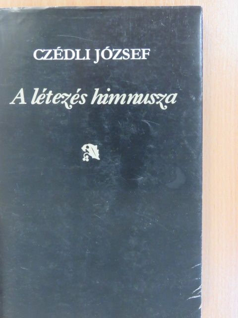 Czédli József - A létezés himnusza (dedikált példány) [antikvár]