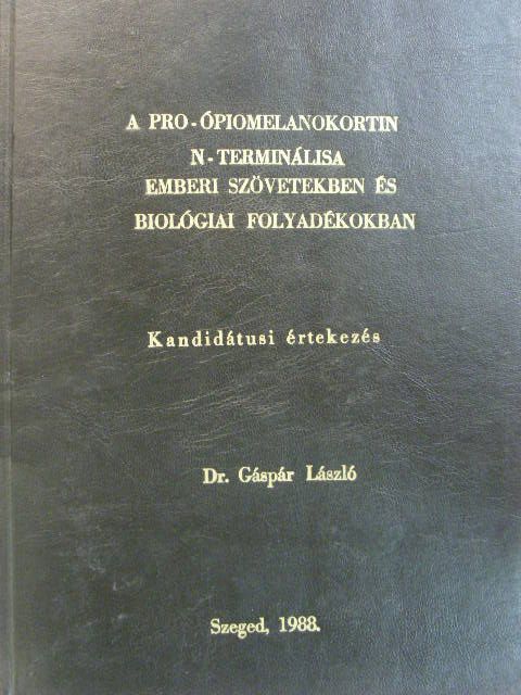 Dr. Gáspár László - A pro-ópiomelanokortin N-terminálisa emberi szövetekben és biológiai folyadékokban [antikvár]