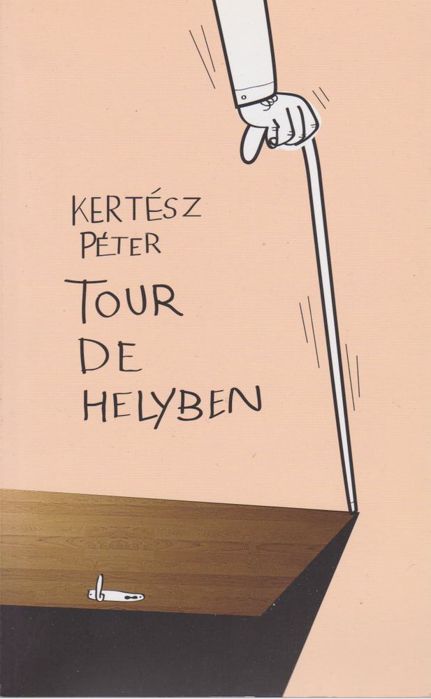 Kertész Péter - Tour de helyben [antikvár]