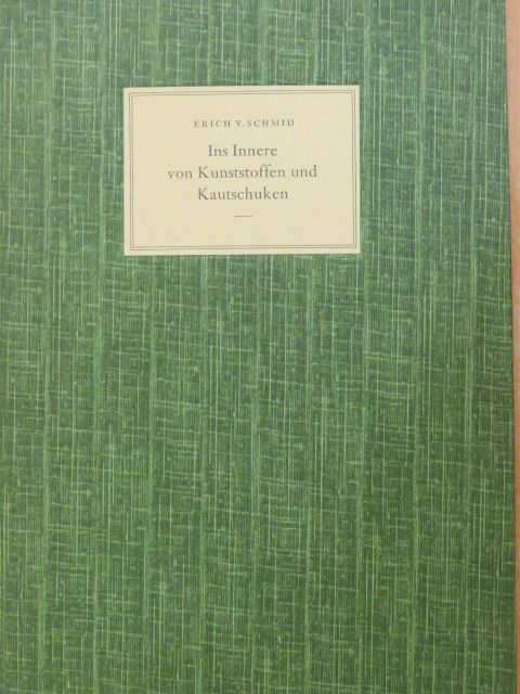 Erich v. Schmid - Ins Innere von Kunststoffen und Kautschuken [antikvár]