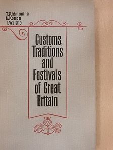 I. Walshe - Customs, Traditions and Festivals of Great Britain [antikvár]