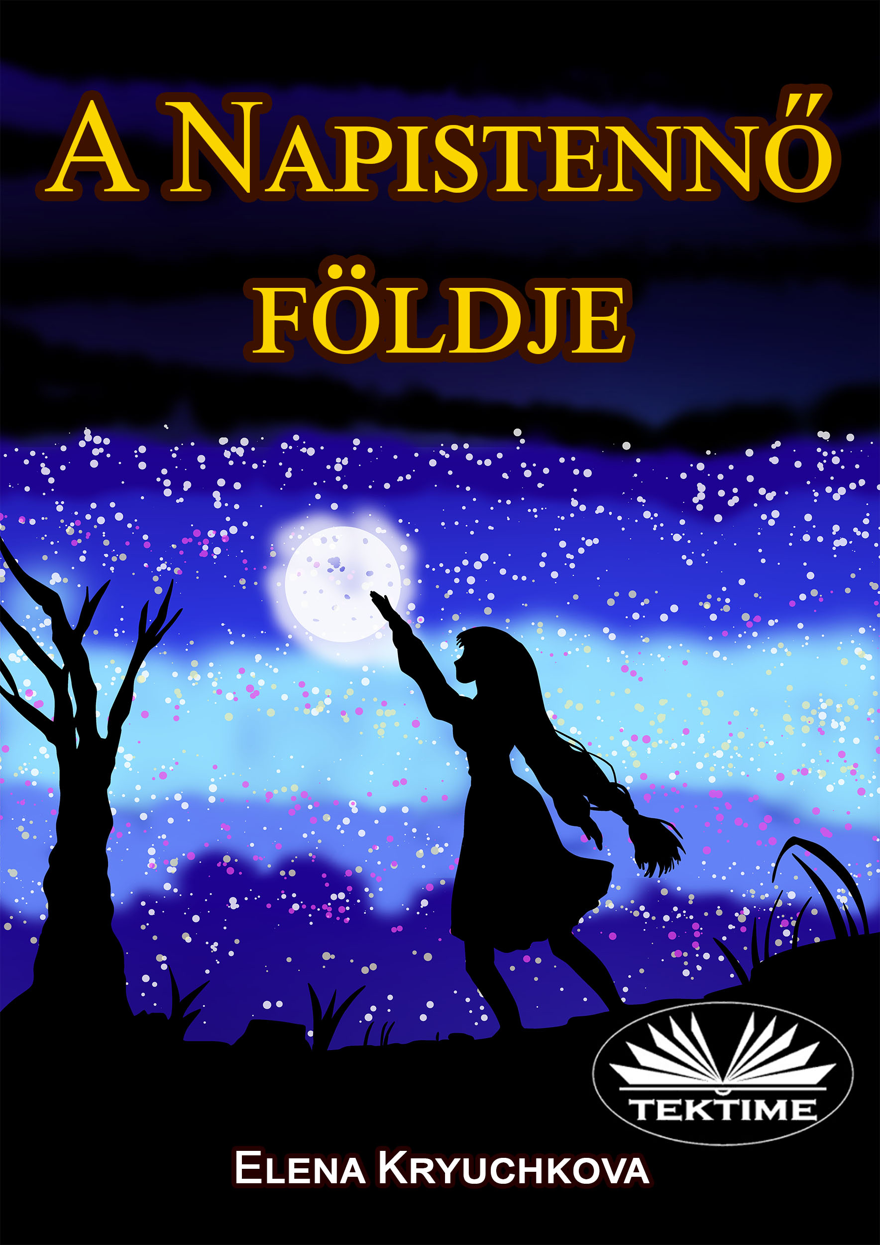 Kryuchkova Elena - A Napistennő Földje [eKönyv: epub, mobi]