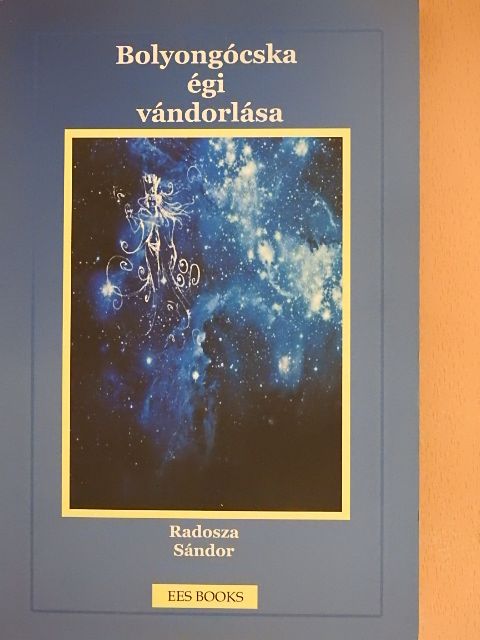 Radosza Sándor - Bolyongócska égi vándorlása [antikvár]