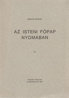 HUNYA DÁNIEL - Az isteni főpap nyomában III. [antikvár]