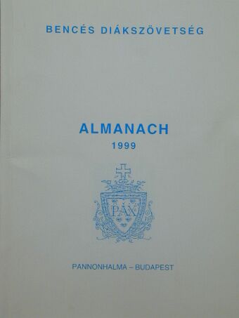 Ady Endre - Bencés Diákszövetség Almanach 1999 [antikvár]
