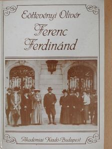 Eöttevényi Olivér - Ferenc Ferdinánd [antikvár]