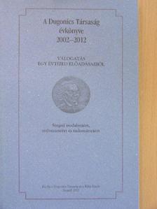Alb Szabolcs - A Dugonics Társaság évkönyve 2002-2012 [antikvár]