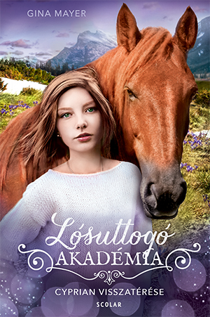 Gina Mayer - Cyprian visszatérése - Lósuttogó akadémia 9.