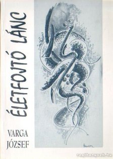 VARGA JÓZSEF - Életfojtó lánc [antikvár]