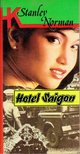 Stanley Norman - Hotel Saigon [antikvár]