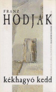 Franz Hodjak - Kékhagyó ​kedd [antikvár]