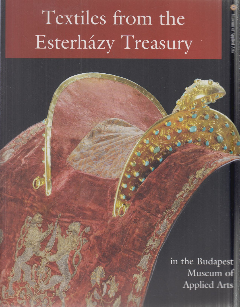 PÁSZTOR EMESE - Textiles from the Esterházy Treasury in the Budapest Museum of Applied Arts [antikvár]
